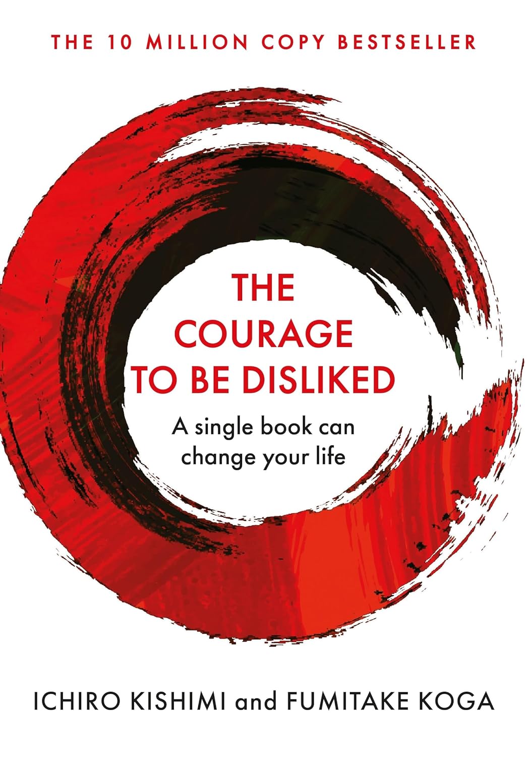 Book cover for The Courage to Be Disliked by Fumitake Koga and Ichiro Kishimi